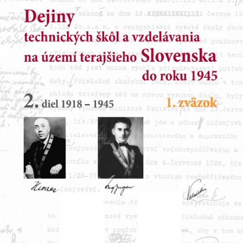 Dejiny technických škôl a vzdelávania na území terajšieho Slovenska od roku 1945 - 2.diel 1918 - 1945